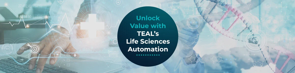 Leverage TEAL’s Life Sciences Automation to Unlock Value 