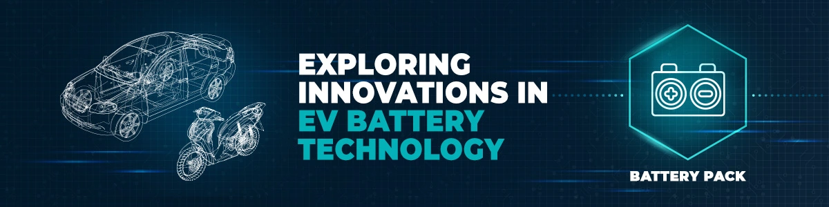 exploring-innovations-in-ev-battery-technology